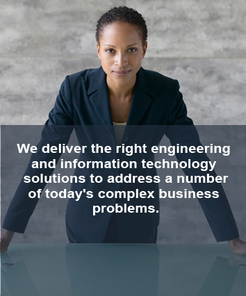 We deliver the right engineering solutions and people to address a number of today's complex business problems.